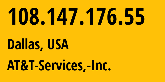 IP address 108.147.176.55 (Atlanta, Georgia, USA) get location, coordinates on map, ISP provider AS7018 AT&T-Services,-Inc. // who is provider of ip address 108.147.176.55, whose IP address