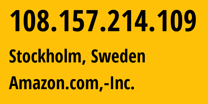 IP-адрес 108.157.214.109 (Стокгольм, Stockholm County, Швеция) определить местоположение, координаты на карте, ISP провайдер AS16509 Amazon.com,-Inc. // кто провайдер айпи-адреса 108.157.214.109