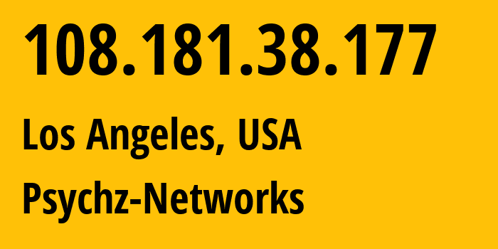 IP address 108.181.38.177 get location, coordinates on map, ISP provider AS40676 Psychz-Networks // who is provider of ip address 108.181.38.177, whose IP address