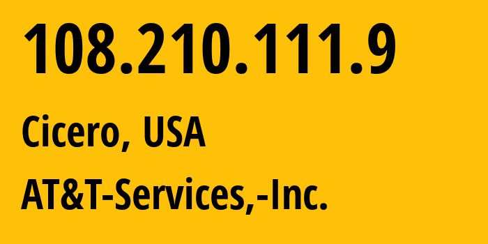 IP-адрес 108.210.111.9 (Цицерон, Иллинойс, США) определить местоположение, координаты на карте, ISP провайдер AS7018 AT&T-Services,-Inc. // кто провайдер айпи-адреса 108.210.111.9