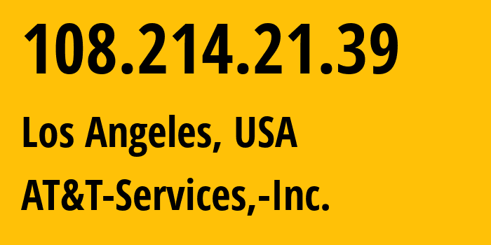 IP address 108.214.21.39 (Glendale, California, USA) get location, coordinates on map, ISP provider AS7018 AT&T-Services,-Inc. // who is provider of ip address 108.214.21.39, whose IP address