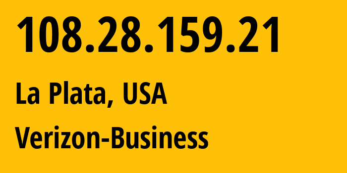 IP address 108.28.159.21 (La Plata, Maryland, USA) get location, coordinates on map, ISP provider AS701 Verizon-Business // who is provider of ip address 108.28.159.21, whose IP address