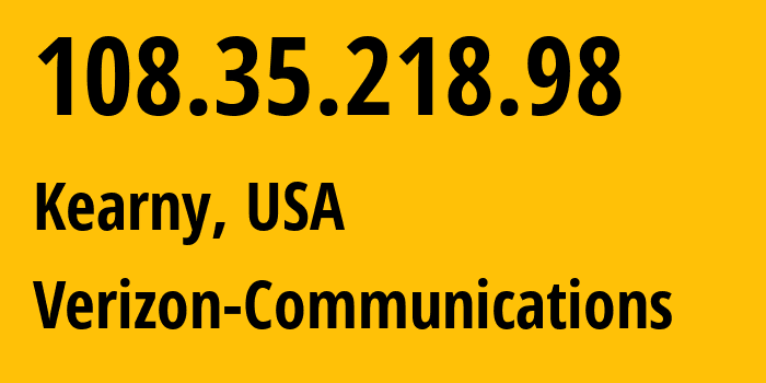 IP-адрес 108.35.218.98 (Керни, Нью-Джерси, США) определить местоположение, координаты на карте, ISP провайдер AS701 Verizon-Communications // кто провайдер айпи-адреса 108.35.218.98
