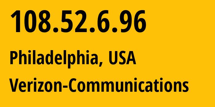 IP-адрес 108.52.6.96 (Филадельфия, Пенсильвания, США) определить местоположение, координаты на карте, ISP провайдер AS701 Verizon-Communications // кто провайдер айпи-адреса 108.52.6.96