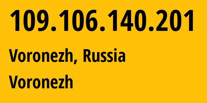 IP-адрес 109.106.140.201 (Воронеж, Воронежская Область, Россия) определить местоположение, координаты на карте, ISP провайдер AS44604 Voronezh // кто провайдер айпи-адреса 109.106.140.201