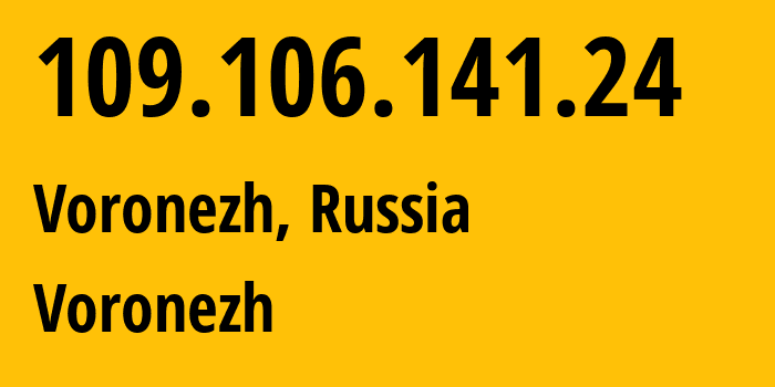 IP address 109.106.141.24 (Voronezh, Voronezh Oblast, Russia) get location, coordinates on map, ISP provider AS44604 Voronezh // who is provider of ip address 109.106.141.24, whose IP address