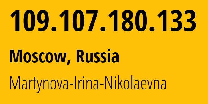 IP-адрес 109.107.180.133 (Москва, Москва, Россия) определить местоположение, координаты на карте, ISP провайдер AS48030 Martynova-Irina-Nikolaevna // кто провайдер айпи-адреса 109.107.180.133