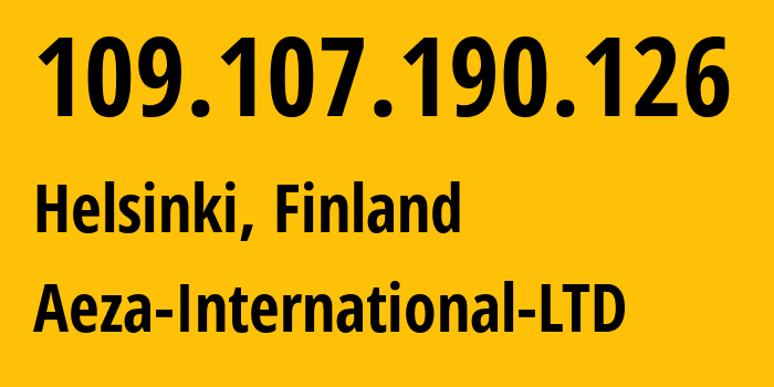 IP-адрес 109.107.190.126 (Хельсинки, Уусимаа, Финляндия) определить местоположение, координаты на карте, ISP провайдер AS210644 Aeza-International-LTD // кто провайдер айпи-адреса 109.107.190.126