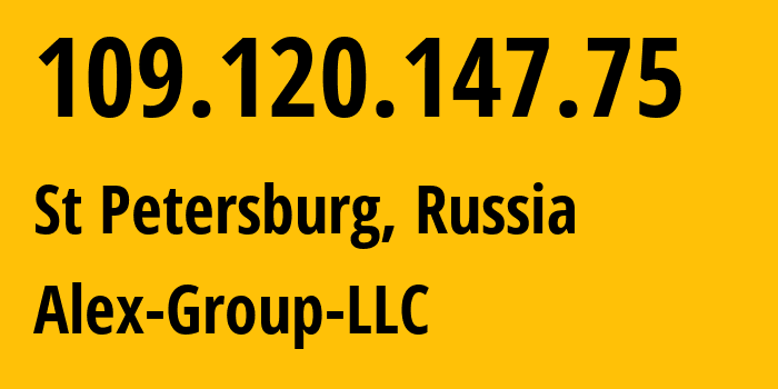 IP-адрес 109.120.147.75 (Санкт-Петербург, Санкт-Петербург, Россия) определить местоположение, координаты на карте, ISP провайдер AS212165 Alex-Group-LLC // кто провайдер айпи-адреса 109.120.147.75