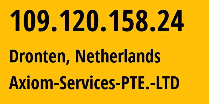 IP address 109.120.158.24 (Dronten, Flevoland, Netherlands) get location, coordinates on map, ISP provider AS214798 Digital-City-FZE // who is provider of ip address 109.120.158.24, whose IP address