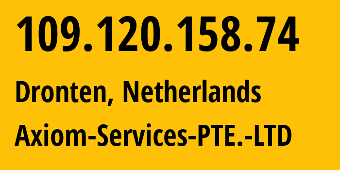 IP address 109.120.158.74 (Dronten, Flevoland, Netherlands) get location, coordinates on map, ISP provider AS214798 Digital-City-FZE // who is provider of ip address 109.120.158.74, whose IP address