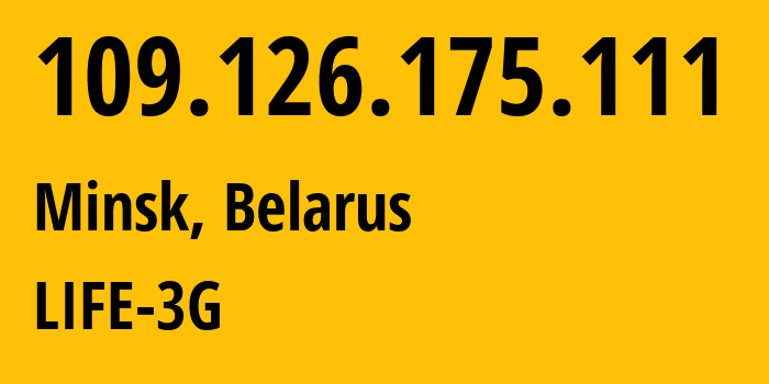IP address 109.126.175.111 (Minsk, Minsk City, Belarus) get location, coordinates on map, ISP provider AS44087 BeST-CJSC // who is provider of ip address 109.126.175.111, whose IP address