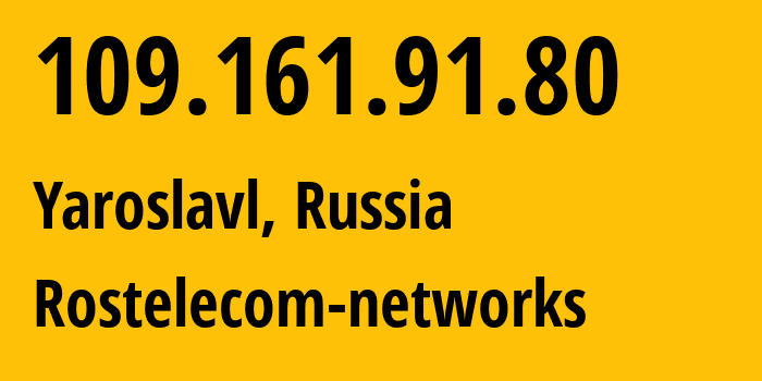 IP address 109.161.91.80 get location, coordinates on map, ISP provider AS12389 Rostelecom-networks // who is provider of ip address 109.161.91.80, whose IP address