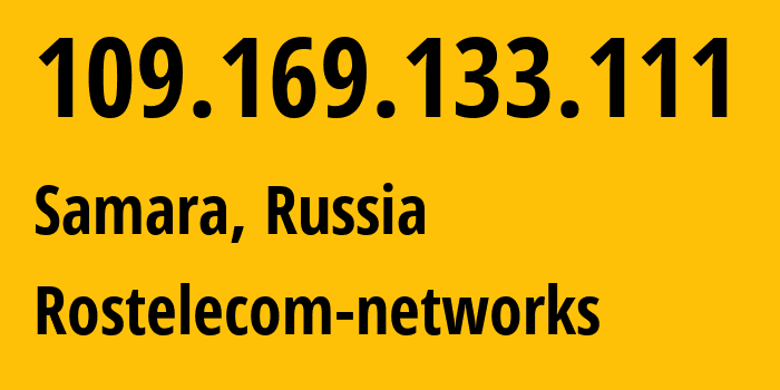 IP-адрес 109.169.133.111 (Самара, Самарская Область, Россия) определить местоположение, координаты на карте, ISP провайдер AS12389 Rostelecom-networks // кто провайдер айпи-адреса 109.169.133.111