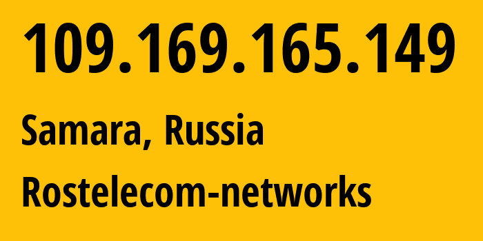 IP-адрес 109.169.165.149 (Самара, Самарская Область, Россия) определить местоположение, координаты на карте, ISP провайдер AS12389 Rostelecom-networks // кто провайдер айпи-адреса 109.169.165.149