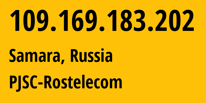 IP-адрес 109.169.183.202 (Самара, Самарская Область, Россия) определить местоположение, координаты на карте, ISP провайдер AS12389 PJSC-Rostelecom // кто провайдер айпи-адреса 109.169.183.202