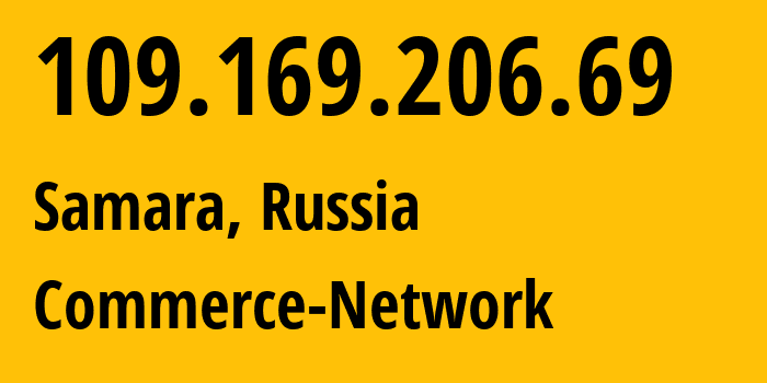 IP-адрес 109.169.206.69 (Тольятти, Самарская Область, Россия) определить местоположение, координаты на карте, ISP провайдер AS12389 Commerce-Network // кто провайдер айпи-адреса 109.169.206.69