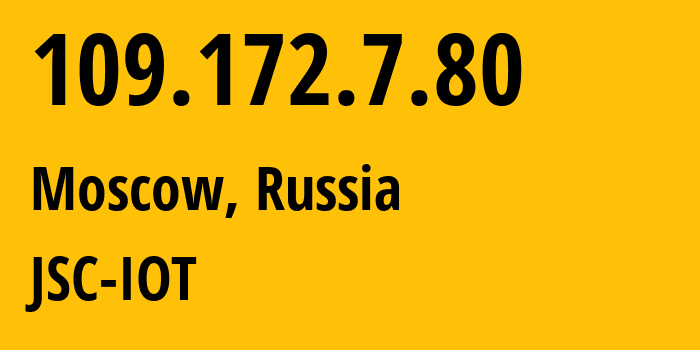 IP-адрес 109.172.7.80 (Москва, Москва, Россия) определить местоположение, координаты на карте, ISP провайдер AS29182 JSC-IOT // кто провайдер айпи-адреса 109.172.7.80