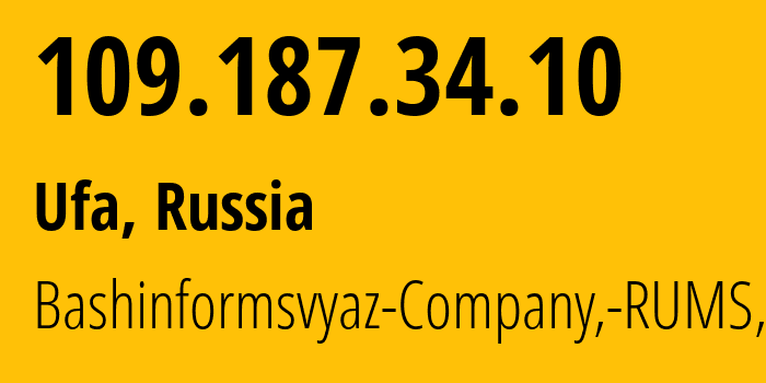 IP address 109.187.34.10 (Ufa, Bashkortostan Republic, Russia) get location, coordinates on map, ISP provider AS28812 Bashinformsvyaz-Company,-RUMS,-DSL // who is provider of ip address 109.187.34.10, whose IP address