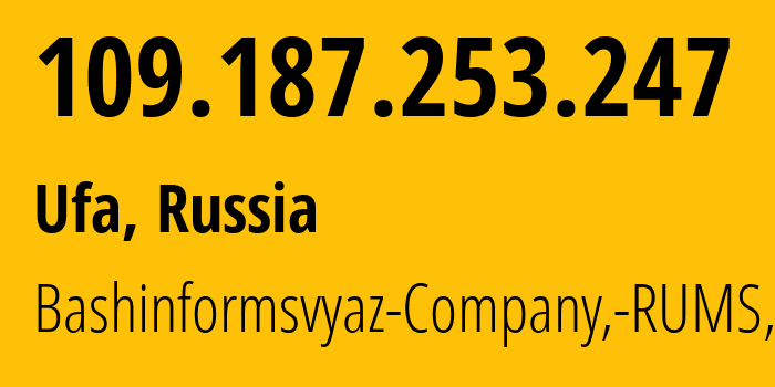 IP address 109.187.253.247 (Ufa, Bashkortostan Republic, Russia) get location, coordinates on map, ISP provider AS28812 Bashinformsvyaz-Company,-RUMS,-DSL // who is provider of ip address 109.187.253.247, whose IP address