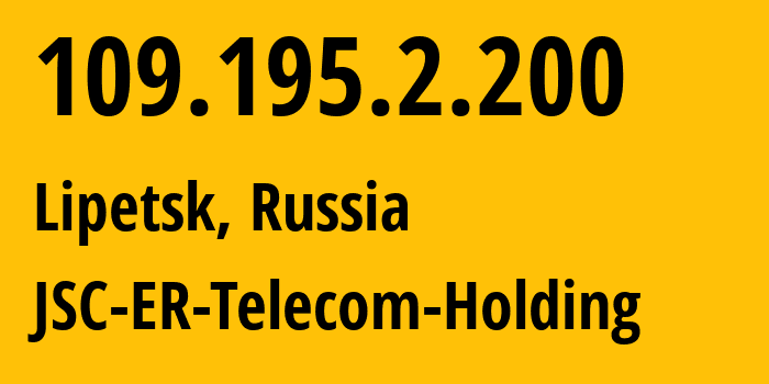 IP address 109.195.2.200 (Lipetsk, Lipetsk Oblast, Russia) get location, coordinates on map, ISP provider AS50498 JSC-ER-Telecom-Holding // who is provider of ip address 109.195.2.200, whose IP address