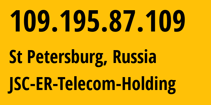 IP address 109.195.87.109 (St Petersburg, St.-Petersburg, Russia) get location, coordinates on map, ISP provider AS51570 JSC-ER-Telecom-Holding // who is provider of ip address 109.195.87.109, whose IP address