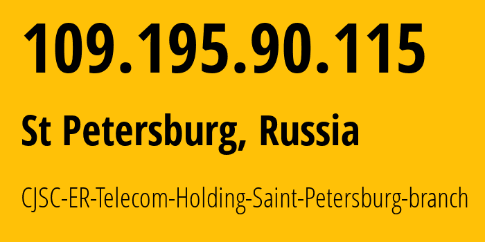 IP-адрес 109.195.90.115 (Санкт-Петербург, Санкт-Петербург, Россия) определить местоположение, координаты на карте, ISP провайдер AS51570 CJSC-ER-Telecom-Holding-Saint-Petersburg-branch // кто провайдер айпи-адреса 109.195.90.115