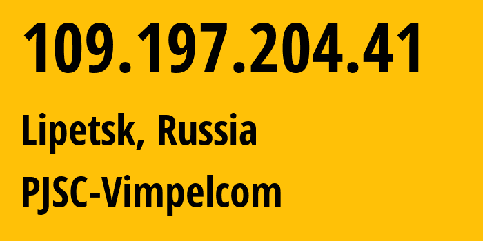 IP-адрес 109.197.204.41 (Липецк, Липецкая Область, Россия) определить местоположение, координаты на карте, ISP провайдер AS16345 PJSC-Vimpelcom // кто провайдер айпи-адреса 109.197.204.41