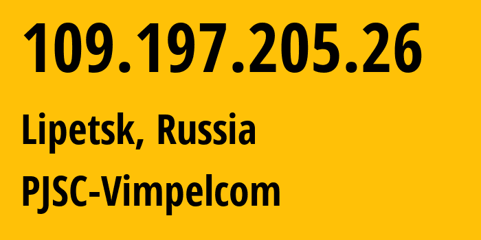 IP-адрес 109.197.205.26 (Липецк, Липецкая Область, Россия) определить местоположение, координаты на карте, ISP провайдер AS16345 PJSC-Vimpelcom // кто провайдер айпи-адреса 109.197.205.26