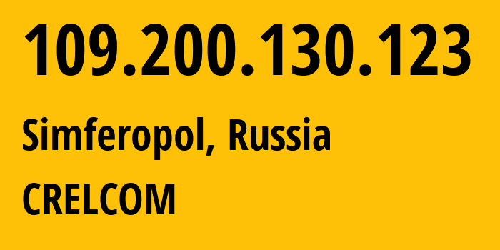 IP-адрес 109.200.130.123 (Симферополь, Республика Крым, Россия) определить местоположение, координаты на карте, ISP провайдер AS6789 CRELCOM // кто провайдер айпи-адреса 109.200.130.123