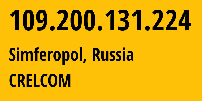 IP address 109.200.131.224 (Simferopol, Crimea, Russia) get location, coordinates on map, ISP provider AS6789 CRELCOM // who is provider of ip address 109.200.131.224, whose IP address