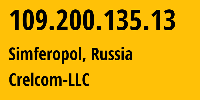 IP address 109.200.135.13 (Simferopol, Crimea, Russia) get location, coordinates on map, ISP provider AS6789 Crelcom-LLC // who is provider of ip address 109.200.135.13, whose IP address