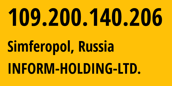IP address 109.200.140.206 (Simferopol, Crimea, Russia) get location, coordinates on map, ISP provider AS210078 INFORM-HOLDING-LTD. // who is provider of ip address 109.200.140.206, whose IP address