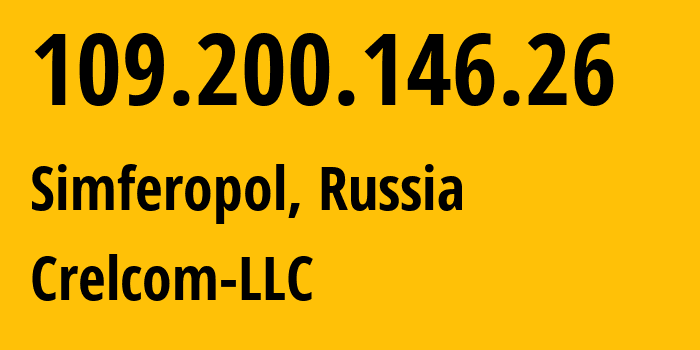 IP address 109.200.146.26 (Simferopol, Crimea, Russia) get location, coordinates on map, ISP provider AS6789 Crelcom-LLC // who is provider of ip address 109.200.146.26, whose IP address