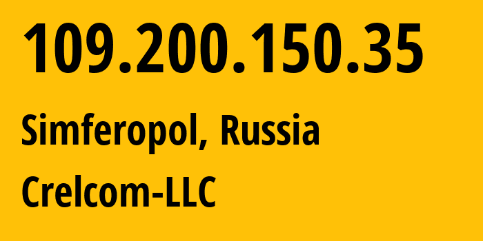 IP-адрес 109.200.150.35 (Симферополь, Республика Крым, Россия) определить местоположение, координаты на карте, ISP провайдер AS6789 Crelcom-LLC // кто провайдер айпи-адреса 109.200.150.35