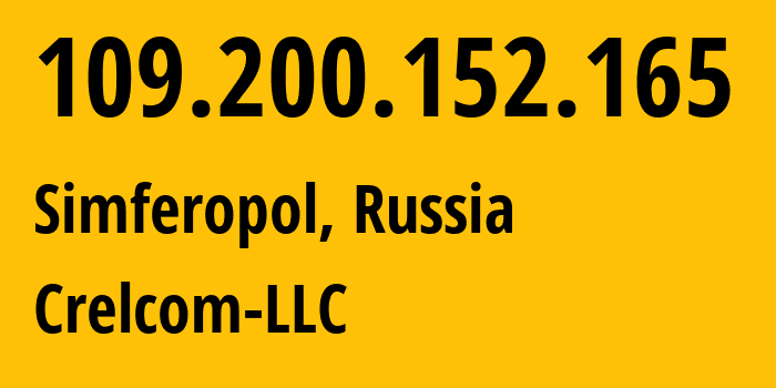 IP address 109.200.152.165 (Simferopol, Crimea, Russia) get location, coordinates on map, ISP provider AS6789 Crelcom-LLC // who is provider of ip address 109.200.152.165, whose IP address