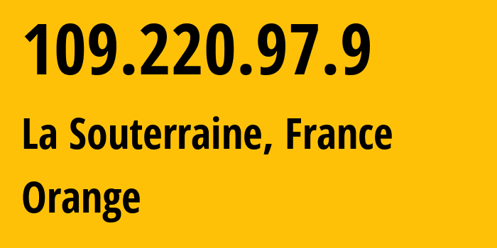 IP address 109.220.97.9 (La Souterraine, Nouvelle-Aquitaine, France) get location, coordinates on map, ISP provider AS3215 Orange // who is provider of ip address 109.220.97.9, whose IP address