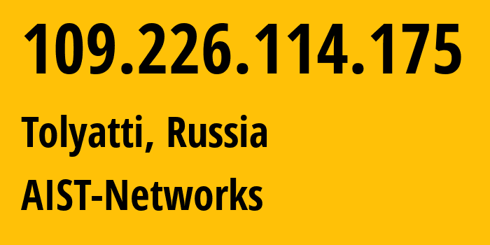 IP-адрес 109.226.114.175 (Тольятти, Самарская Область, Россия) определить местоположение, координаты на карте, ISP провайдер AS8439 AIST-Networks // кто провайдер айпи-адреса 109.226.114.175