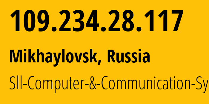 IP-адрес 109.234.28.117 (Михайловск, Ставрополье, Россия) определить местоположение, координаты на карте, ISP провайдер AS42526 Sll-Computer-&-Communication-System // кто провайдер айпи-адреса 109.234.28.117