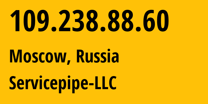 IP-адрес 109.238.88.60 (Москва, Москва, Россия) определить местоположение, координаты на карте, ISP провайдер AS201706 Servicepipe-LLC // кто провайдер айпи-адреса 109.238.88.60