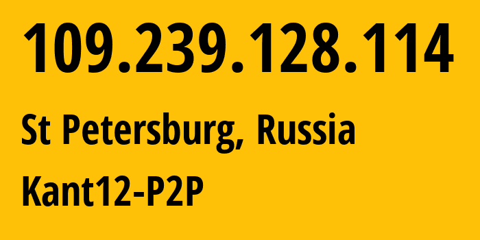 IP-адрес 109.239.128.114 (Санкт-Петербург, Санкт-Петербург, Россия) определить местоположение, координаты на карте, ISP провайдер AS31500 Kant12-P2P // кто провайдер айпи-адреса 109.239.128.114