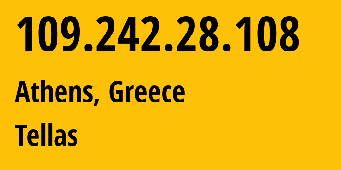 IP-адрес 109.242.28.108 (Афины, Attica, Греция) определить местоположение, координаты на карте, ISP провайдер AS25472 Tellas // кто провайдер айпи-адреса 109.242.28.108