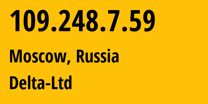 IP-адрес 109.248.7.59 (Москва, Москва, Россия) определить местоположение, координаты на карте, ISP провайдер AS213220 Delta-Ltd // кто провайдер айпи-адреса 109.248.7.59