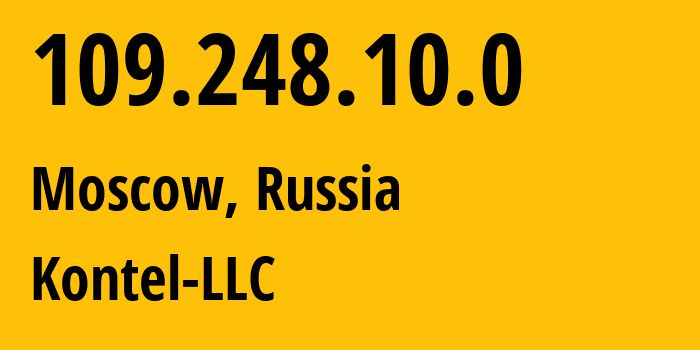 IP-адрес 109.248.10.0 (Москва, Москва, Россия) определить местоположение, координаты на карте, ISP провайдер AS204490 Kontel-LLC // кто провайдер айпи-адреса 109.248.10.0