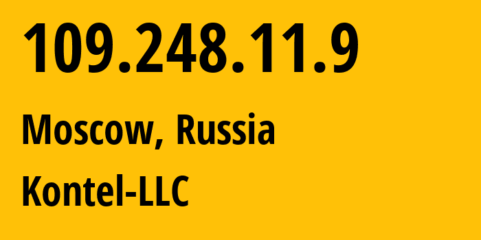 IP-адрес 109.248.11.9 (Москва, Москва, Россия) определить местоположение, координаты на карте, ISP провайдер AS204490 Kontel-LLC // кто провайдер айпи-адреса 109.248.11.9