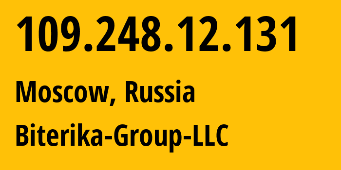 IP-адрес 109.248.12.131 (Москва, Москва, Россия) определить местоположение, координаты на карте, ISP провайдер AS35048 Biterika-Group-LLC // кто провайдер айпи-адреса 109.248.12.131