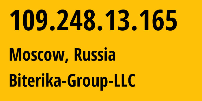 IP-адрес 109.248.13.165 (Москва, Москва, Россия) определить местоположение, координаты на карте, ISP провайдер AS35048 Biterika-Group-LLC // кто провайдер айпи-адреса 109.248.13.165