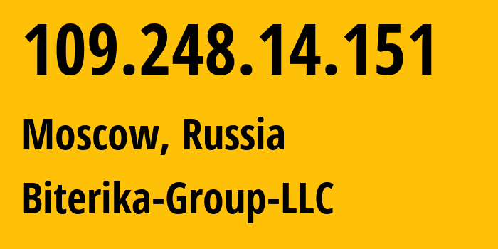 IP-адрес 109.248.14.151 (Москва, Москва, Россия) определить местоположение, координаты на карте, ISP провайдер AS35048 Biterika-Group-LLC // кто провайдер айпи-адреса 109.248.14.151