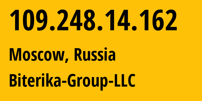 IP-адрес 109.248.14.162 (Москва, Москва, Россия) определить местоположение, координаты на карте, ISP провайдер AS35048 Biterika-Group-LLC // кто провайдер айпи-адреса 109.248.14.162