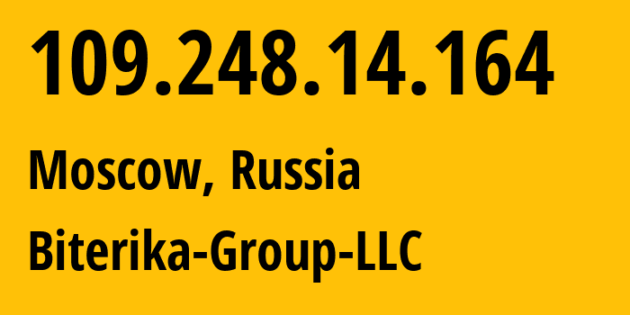 IP-адрес 109.248.14.164 (Москва, Москва, Россия) определить местоположение, координаты на карте, ISP провайдер AS35048 Biterika-Group-LLC // кто провайдер айпи-адреса 109.248.14.164